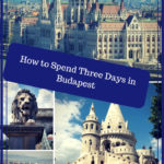 How to Spend Three Days in Budapest